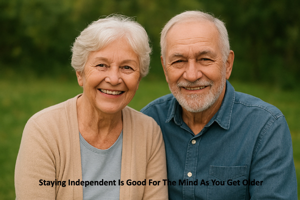 Staying Independent Is Good For The Mind As You Get Older